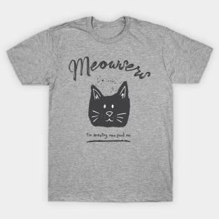 Meowsers T-Shirt